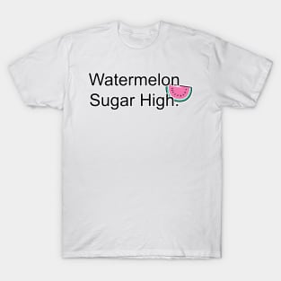 Watermelon Sugar High T-Shirt